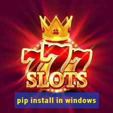 pip install in windows